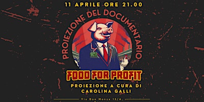 Imagem principal do evento 11\04 FOOD FOR PROFIT - Proiezione documentario a cura di Carolina Galli