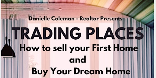 Trading Places- A Virtual Sellers seminar to help homeowners move up primary image