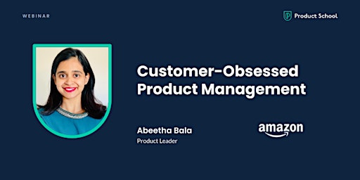 Imagen principal de Webinar: Customer-Obsessed Product Management by AWS Senior Product Manager