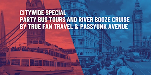 Primaire afbeelding van CITYWIDE SPECIAL PARTY BUS TOURS AND RIVER BOOZE CRUISE BY TRUE FAN TRAVEL