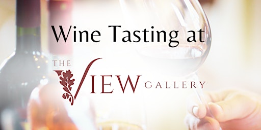Imagem principal do evento Wine Tasting at The View Gallery
