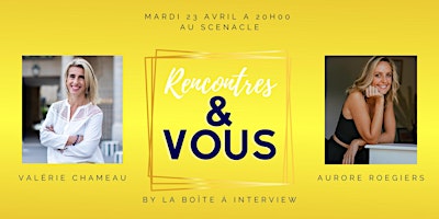 Primaire afbeelding van Rencontres & Vous - Talk-Show de la Boîte à Interview avec Aurore Roegiers