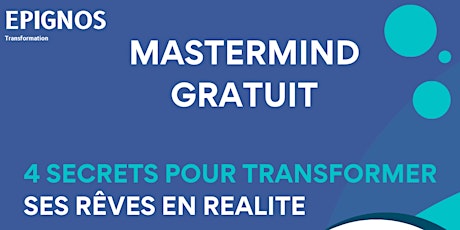 MASTERMIND GRATUIT - 4 SECRETS POUR TRANSFORMER SES RÊVES EN RÉALITÉ