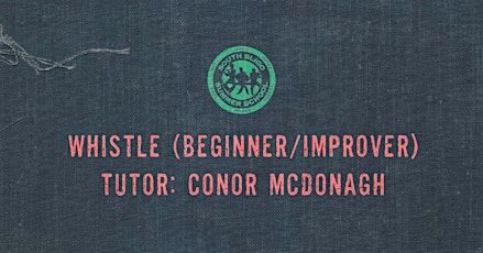 Whistle Workshop: Beginner/Improver (Conor McDonagh)