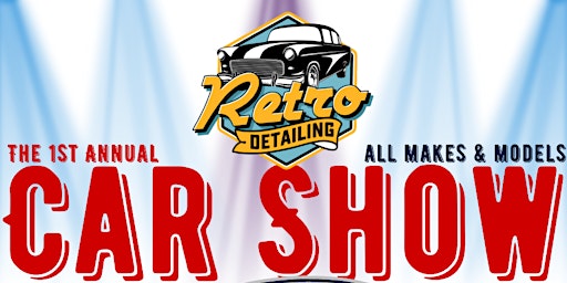 Imagem principal do evento Retro Detailing's 1st Annual Car Show