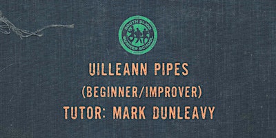 Uilleann Pipes Workshop: Beginner/Improver - (Mark Dunleavy) primary image