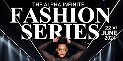 Imagem principal do evento Alpha Infinite Fashion Series - Part I