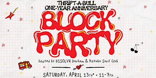 Primaire afbeelding van Thrift- A-Bull One Year Anniversary Block Party