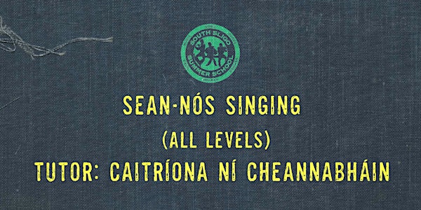 Sean-Nós Singing Workshop: All Levels (Caitríona Ní Cheannabháin)