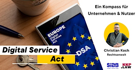 Digital Service Act: Ein Kompass durchs Dickicht für Unternehmen & Nutzer