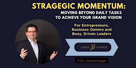 Strategic Momentum: Moving Beyond Daily Tasks to Achieve Your Grand Vision