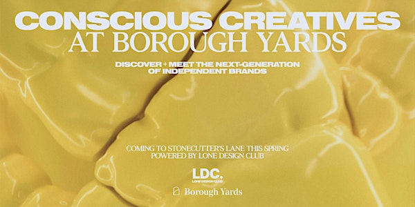 Conscious Creatives @ Borough Yards