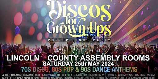 Immagine principale di Discos for Grown ups  70s 80s 90s Disco  LINCOLN COUNTY ASSEMBLY ROOMS 