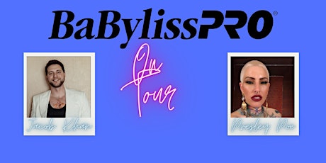 BaBylissPRO on Tour with Jacob Khan and Presley Poe