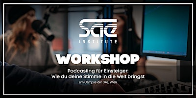 Primaire afbeelding van Podcasting für Einsteiger: Ein Workshop am Campus der SAE Wien