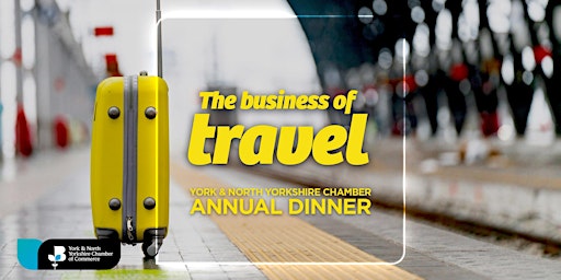 Imagen principal de York Chamber Annual Dinner - The Business of Travel