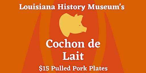 Imagem principal do evento Louisiana History Museum's Cochon de Lait