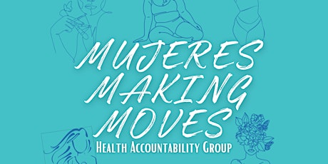 Mujeres Making Moves: Health Accountability Group