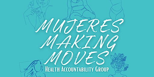 Hauptbild für Mujeres Making Moves: Health Accountability Group