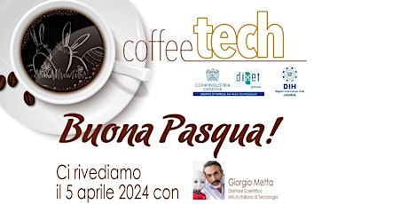 Coming soon ... Coffeetech con Giorgio Metta - Direttore Scientifico IIT