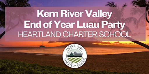 Image principale de Kern River Valley End of Year Luau Party-Heartland Charter School