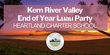 Kern River Valley End of Year Luau Party-Heartland Charter School