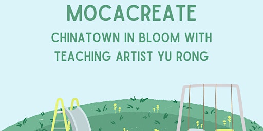 Hauptbild für MOCACREATE: Chinatown in Bloom with Teaching Artist Yu Rong