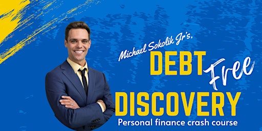 Imagem principal do evento The Debt Free Discovery: Personal Finance Crash Course