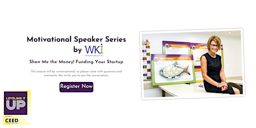Primaire afbeelding van Motivational Speaker Series | Show Me the Money! Funding Your Startup