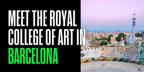 Meet the Royal College of Art in Barcelona - 11 April 2024