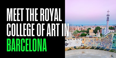 Meet the Royal College of Art in Barcelona - 11 April 2024 primary image