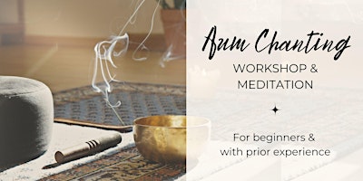 Primaire afbeelding van Aum Chanting: Workshop & Meditation