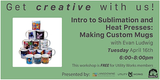 Hauptbild für Intro to Sublimation and Heat Presses : Making Custom Mugs