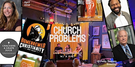 Imagem principal do evento Church Problems: Live Theologizing w/ a Pint