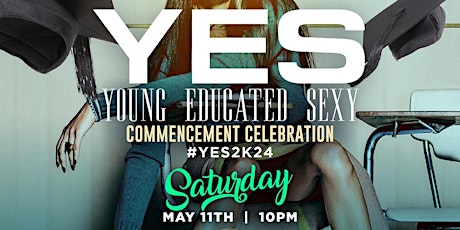 Y.E.S. Young, Educated & Sexy Commencement Celebration