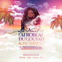 La Nuit De L'Afrobeat Du Gouyad & Du Shatta ! primary image