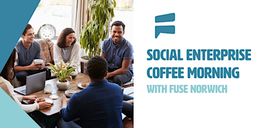 Imagem principal do evento Social Enterprise Coffee Morning