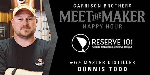 Imagen principal de Reserve 101 & Garrison Brothers - Meet the Maker Happy Hour