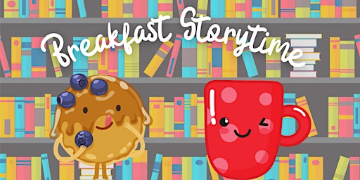 Primaire afbeelding van Breakfast Storytime (Preschool - 2nd grade)