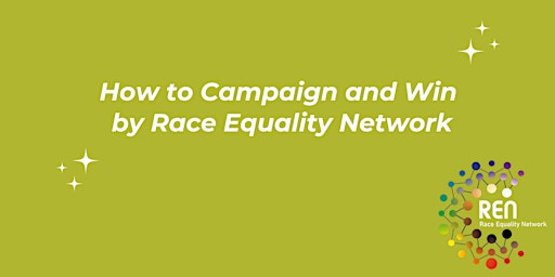 Imagem principal do evento How to Campaign and Win by Race Equality Network