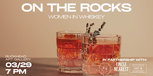 Imagen principal de ON THE ROCKS: "Women in Whiskey" Mixology Demo with Uncle Nearest