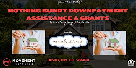 Nothing Bundt Downpayment Assistance & Grants Seminar April 9th 2024