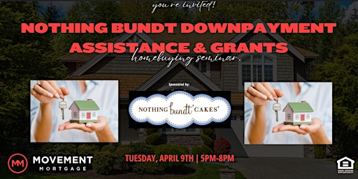 Nothing Bundt Downpayment Assistance & Grants Seminar April 9th 2024 primary image