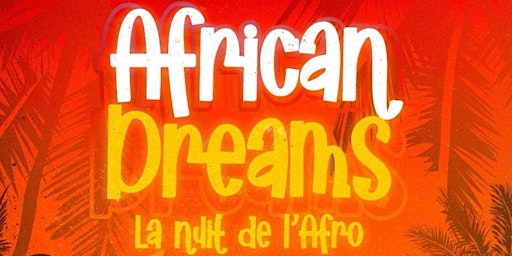 African Dreams : La Nuit De L'Afro ! primary image