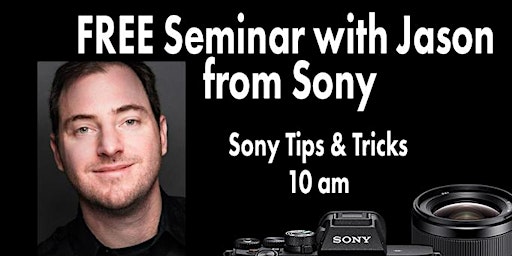 Sony Tips and Tricks with Jason Etzel primary image