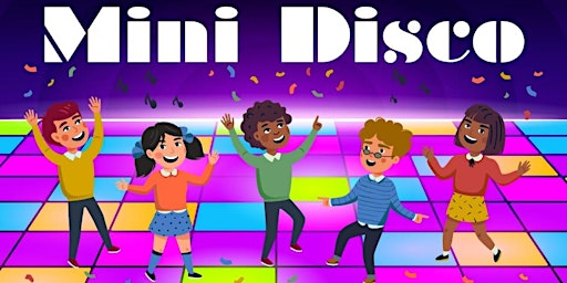 Mini Disco - afternoon clubbing for families primary image