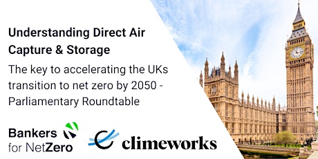 Understanding Direct Air Capture & Storage - Parliamentary Roundtable