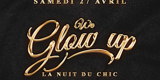 Primaire afbeelding van We Glow Up : La Nuit Du Chic !