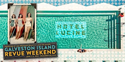 Primaire afbeelding van Hotel Lucine Pool Party: Galveston Island Revue Weekend