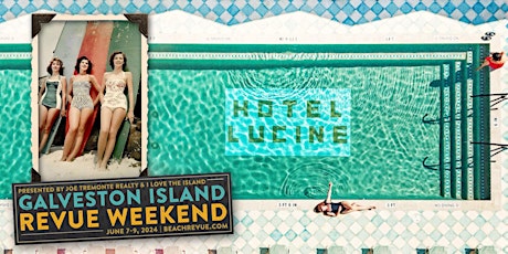 Hotel Lucine Pool Party: Galveston Island Revue Weekend